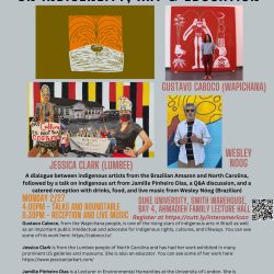 Alt text: Text: An Inter-American Conversation on Indigeneity, Art, & Education Images: a brown, orange, and white wood-carved print; a red and white Indigenous Amazonian artwork, with Gustavo Coboco standing in front of it; a painting of Native American people protesting, with one holding a sign saying "My Culture is Not Your Costume" (a painting by Jessica Clark); Image of Wesley Nóog, a brown-skinned man wearing sunglasses, a white button-down shirt, standing against a wall with a mural in yellow, light and dark blue. Text: A dialogue between indigenous artists from the Brazilian Amazon and North Carolina, followed by a talk on indigenous art from Jamille Pinheiro Dias, a Q&A discussion, and a catered reception with drinks, food, and live music from Wesley Nóog (Brazilian). Date: MONDAY 2/27 4:00PM - TALKS AND ROUNDTABLE 6:30PM - RECEPTION AND LIVE MUSIC Location: Duke University, Smith Warehouse, Bay 4, Ahmadieh Family Lecture Hall Followed by a catered reception with drinks, food, and live music from Wesley Noog (Brazilian) Register at https://cutt.ly/interamerican Gustavo Caboco, from the Wapichana people, is one of the rising stars of indigenous arts in Brazil as well as an important public intellectual and advocate for indigenous rights, cultures, and lifeways. You can see some of his work here: https://caboco.tv/ Jessica Clark is from the Lumbee people of North Carolina and has had her work exhibited in many prominent US galleries and museums. She is also an educator. You can see some of her work here: https://www.jessicaclarkart.com/ Jamille Pinheiro Dias is a Lecturer in Environmental Humanities at the University of London. She is currently a von der Heyden Fellow at the Franklin Humanities Institute's Amazon Lab at Duke University. Wesley Nóog is a widely acclaimed Samba-Soul singer, composer, bandleader, and multi-instrumentalist from Rio de Janeiro. Co-Sponsors: Amazon Lab at the John Hope Franklin Humanities Institute, Program in Education, Romance Studies, Duke Brazil Initiative, Art, Center for Latin American & Caribbean Studies, Art History & Visual Studies, International Comparative Studies, Cultural Anthropology, Gender, Sexuality & Feminist Studies, Kenan Institute for Ethics