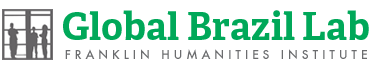 Global Brazil Lab – Franklin Humanities Institute